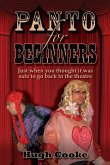 Panto for Beginners - Just When You Thought It Was Safe to Go Back to the Theatre - Pantomimes and Plays for Schools, Classrooms and Theatres