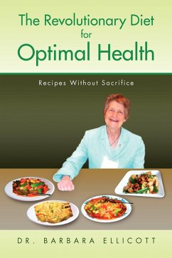 The Revolutionary Diet for Optimal Health - Ellicott, Barbara; Ellicott, Barbara