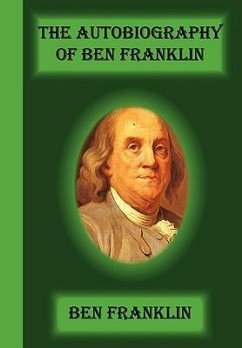 The Autobiography Of Ben Franklin - Franklin, Benjamin