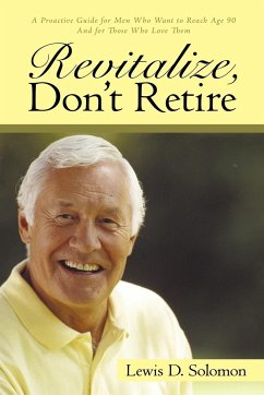 Revitalize, Don't Retire - Lewis D. Solomon