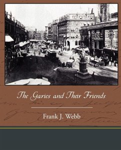 The Garies and Their Friends - Webb, Frank J.
