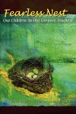 Fearless Nest/Our Children as Our Greatest Teachers