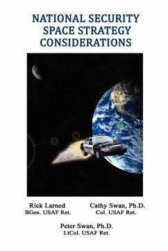 National Security Space Strategy Considerations - Larned, Robert E.; Swan, Peter A.; Swan, Cathy W.