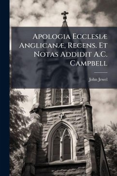 Cover Apologia Ecclesiæ Anglicanæ, Recens. Et Notas Addidit A.C. Campbell