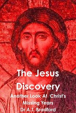 The Jesus Discovery - Another Look at Christ's Missing Years - Bradford, Adam Timothy