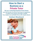 How to Start a Business as a Private Tutor. Set Up a Tutoring Business from Home. Learn the Secrets of Success from Years of Experience in Tuition Fro