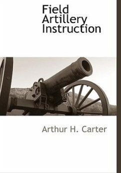 Field Artillery Instruction - Carter, Arthur H.