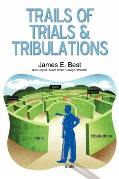 Trails of Trials & Tribulations - James E. Best