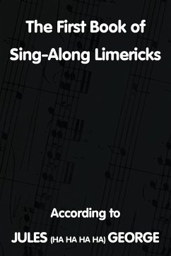 The First Book of Sing-A-Long Limericks - Jules George