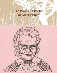 The Prose and Poetry of Grace Fisher - Fisher, Grace