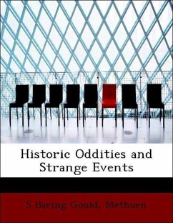 Historic Oddities and Strange Events - Gould, S Baring Methuen