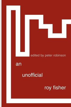 An Unofficial Roy Fisher - Fisher, Roy
