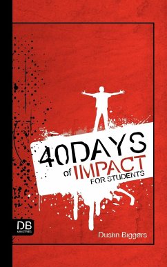 40 Days of Impact for Students - Biggers, Dustin