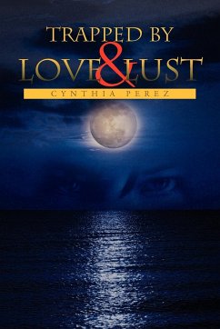 Trapped by Love and Lust - Perez, Cynthia
