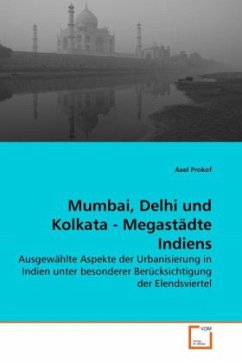 Mumbai, Delhi und Kolkata - Megastädte Indiens - Prokof, Axel