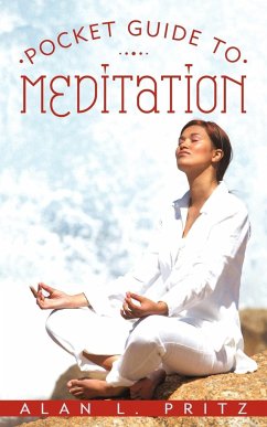 Pocket Guide to Meditation - Alan L. Pritz, L. Pritz