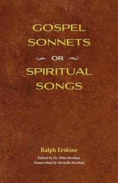 Gospel Sonnets: Or Spiritual Songs in Six Parts - Erskine, Ralph
