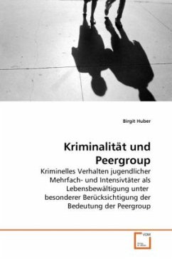 Kriminalität und Peergroup - Huber, Birgit