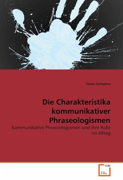 Die Charakteristika kommunikativer Phraseologismen - Zatepina, Vlada;Arnold, Vlada