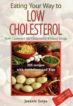 EATING YOUR WAY TO LOW CHOLESTEROL; How I Lowered My Cholesterol Without Drugs