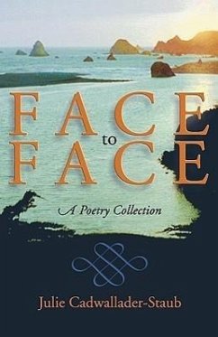 Face to Face: A Poetry Collection - Cadwallader-Staub, Julie