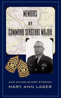 Memoirs of a Command Sergeant Major and Other Short Stories - Laser, Mary Ann