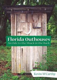 Florida Outhouses:: An Ode to the Shack in the Back - Mccarthy, Kevin