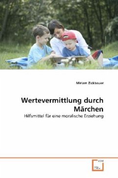 Wertevermittlung durch Märchen - Zickbauer, Miriam