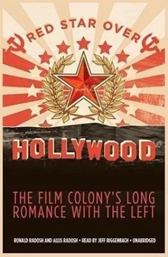 Red Star Over Hollywood: The Film Colony's Long Romance with the Left - Radosh, Ronald; Radosh, Allis