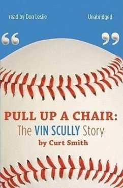 Pull Up a Chair: The Vin Scully Story - Smith, Curt