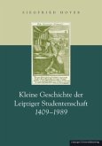 Kleine Geschichte der Leipziger Studentenschaft 1409-1989