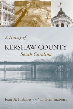 A History of Kershaw County, South Carolina - Inabinet, Joan A; Inabinet, L Glen