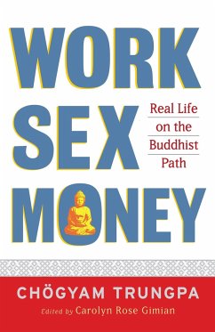 Work, Sex, Money - Trungpa, Chögyam