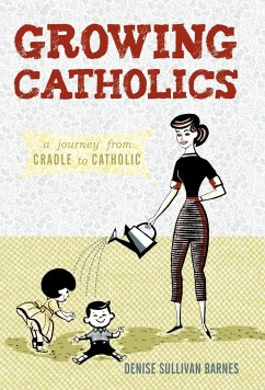 Growing Catholics - Denise Sullivan Barnes