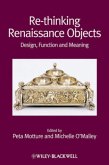 Re-Thinking Renaissance Objects: Design, Function and Meaning