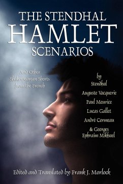 The Stendhal Hamlet Scenarios and Other Shakespearean Shorts from the French - Stendhal