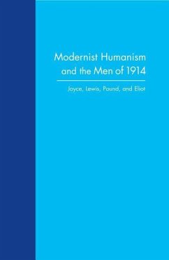 Modernist Humanism and the Men of 1914 - Sicari, Stephen