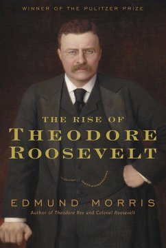 The Rise of Theodore Roosevelt - Morris, Edmund