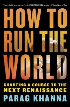 How To Run The World - Khanna, Parag