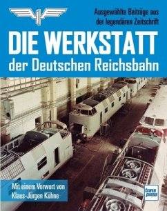 Die Werkstatt der Deutschen Reichsbahn - Preuß, Erich