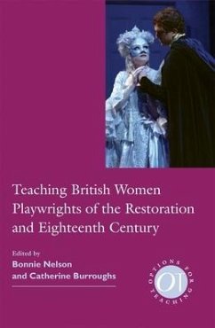 Teaching British Women Playwrights of the Restoration and Eighteenth Century