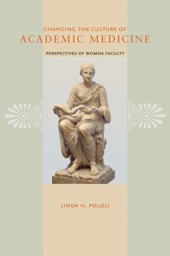 Changing the Culture of Academic Medicine: Perspectives of Women Faculty - Pololi, Linda H.