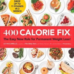 400 Calorie Fix: The Easy New Rule for Permanent Weight Loss! - Vaccariello, Liz; Hermann, Mindy; Editors Of Prevention