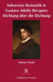 Subversive Romantik in Gustavo Adolfo Bécquers Dichtung über die Dichtung
