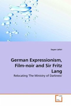 German Expressionism, Film-noir and Sir Fritz Lang - Lahiri, Sayan