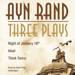 Three Plays: Night of January 16th, Ideal, Think Twice - Rand, Ayn