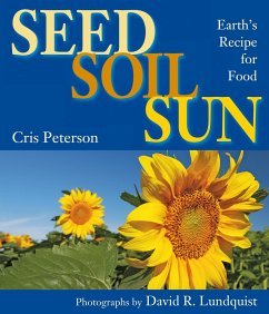 Seed, Soil, Sun: Earth's Recipe for Food - Peterson, Cris