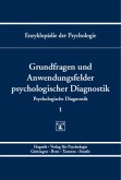 Grundfragen und Anwendungsfelder psychologischer Diagnostik / Enzyklopädie der Psychologie B..2. Psychologische Diagnostik, (Serie »Psychologische