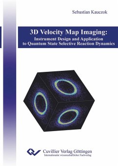 3D Velocity Map Imaging: Instrument Design and Application to Quantum State Selective Reaction Dynamics - Kauczok, Sebastian