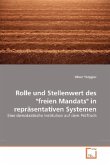 Rolle und Stellenwert des &quote;freien Mandats&quote; in repräsentativen Systemen